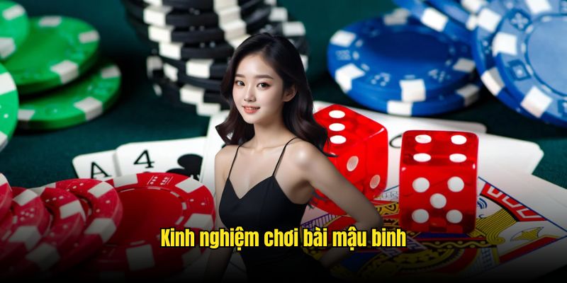 Tip hay nên áp dụng trong quá trình chơi Mậu Binh 